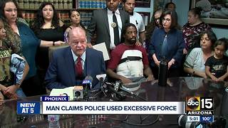 Man claims Phoenix police used excessive force