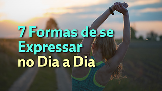 7 Formas de se autoexpressar