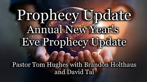 Prophecy Update: Annual New Year's Eve Prophecy Update