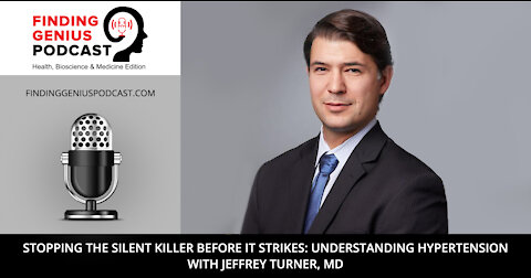 Stopping the Silent Killer Before it Strikes: Understanding Hypertension with Jeffrey Turner, MD