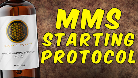 The MMS (Miracle Mineral Solution) Starting Protocol