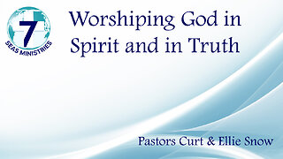 Worshiping God in Spirit and in Truth