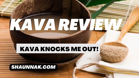 Kava Knocks Me Out! Kava Review Vlog