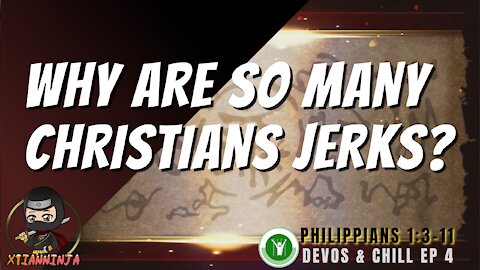 Why Are So Many Christians Such JERKS?!