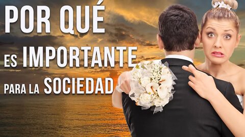 Por qué el matrimonio es importante para la sociedad