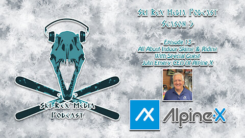 Ski Rex Media Podcast - S3E13 - All About Indoor Skiing & Riding w/John Emery, CEO of Alpine-X