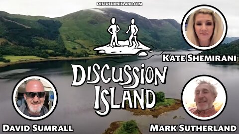 Discussion Island Episode 46 Kate Shemirani and Mark Sutherland 12/11/2021