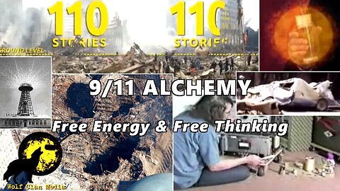9/11 Alchemy - Free Energy & Free Thinking