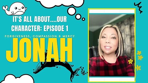 It's All About Our Character | Episode 1: Jonah