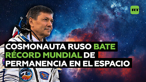 Cosmonauta ruso bate récord mundial por el mayor tiempo total en el espacio