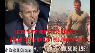 Biden's ATF Nominee David Chipman Is Radical, Would Immediately Pursue Gun Control | Ep 196