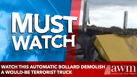 Watch This Automatic Bollard Demolish a Would-Be Terrorist Truck in an Instant