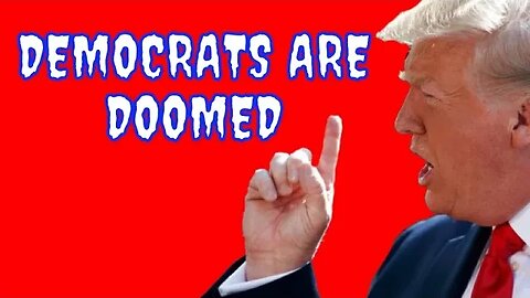 Democrats are Doomed
