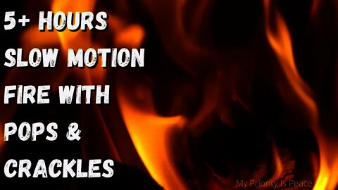5+ Hour - BEST Fire ASMR Video For Optimum Tingles | NO ADS | Slow Motion Fire | Pops and Crackles |