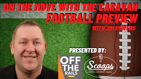 On The Move With The Caravan Football Preview Show With Jim Powers | Week 13