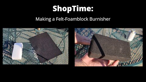 Shop Time: Making a Felt Foamblock Burnisher