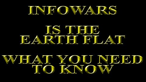 InfoWars - Is The Earth Flat - What You Need To Know