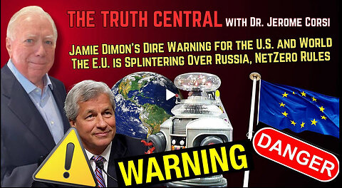 Jamie Dimon's Dire Warning to the World; Is the EU Falling Apart Over NetZero, Russia?