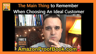 The Main Thing to Remember When Choosing An Ideal Customer