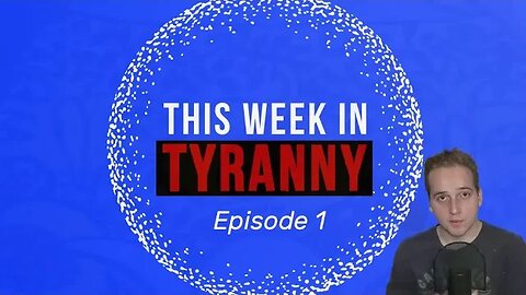 This Week in Tyranny - Episode 1