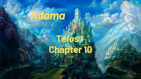 Adama - Telos I - Chapter 10