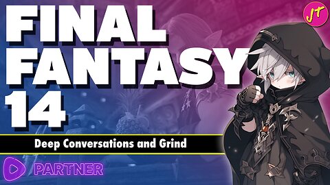 Monday Funday! | Final Fantasy XIV | Deep Conversations and Grinding | Hello!