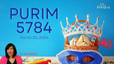 Purim 5784 | Dr. Zari Banks | Mar. 23, 2024 - 1123