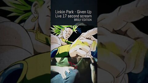 Sonic Collision: Linkin Park's 17 Second Scream Meets Broly's Power-Up!