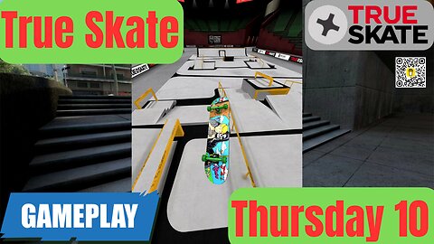 10 True Skate | Gameplay Thursday I 4K