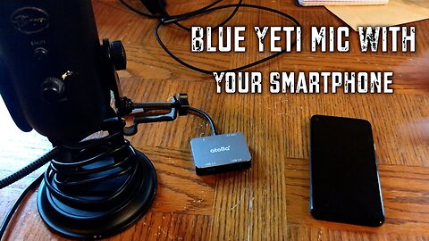 How to Use a Blue Yeti USB Microphone with Your Smartphone (2023)