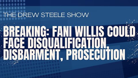 BREAKING: Fani Willis Could Face Disqualification, Disbarment, Prosecution