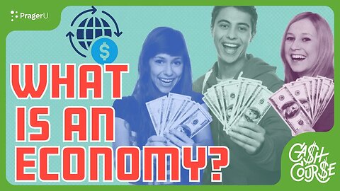 Cash Course: What Is an Economy?