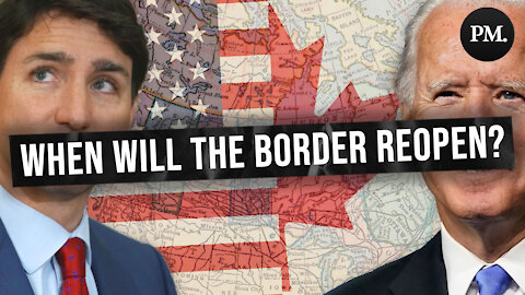 When will the Canada-US border open?