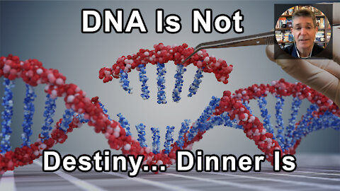 DNA Is Not Destiny... Dinner Is - David Katz, MD