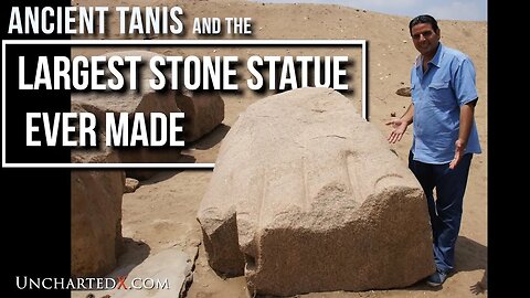 Ancient Tanis, Ramses II, and the Largest Stone Statue Ever Made..