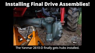 Installing Front Final Drive Assemblies on the Yanmar!