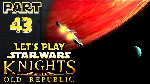 Let's Play Star Wars: KotOR |Ep.43| Yavin Station