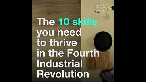 The 10 skills you need to thrive in the Fourth Industrial Revolution