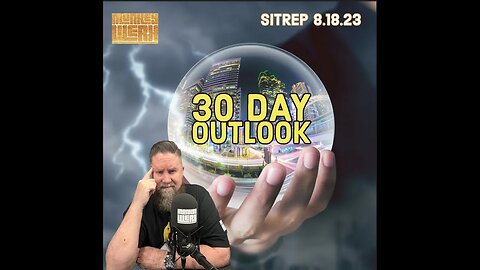 30 Day Outlook - Potential Impacts to the US - SITREP 8.18.23