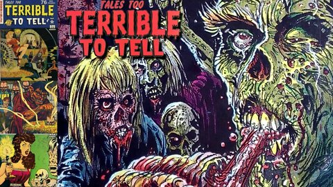 Pre-code HORROR Comic Book Reprints Part Three: TALES Too TERRIBLE To TELL!
