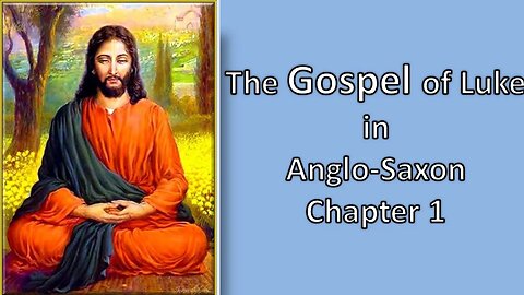 The Gospel of Luke in Anglo Saxon: Chapter 1
