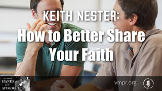 16 Jun 23, Hands on Apologetics: How to Better Share Your Faith