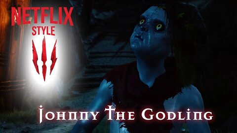 Johnny the Godling - The Witcher 3 (Netflix Style)