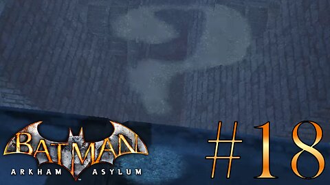 Hunting down The Riddler Challenges | Batman Arkham Asylum #18