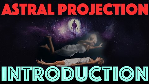 INTRODUCTION TO ASTRAL PROJECTION: Techniques and experiences related to the astral travel