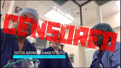 Doctor, Supervisor, and Mask Fit-Tester CENSORED Over Cxxxx-19 Truth