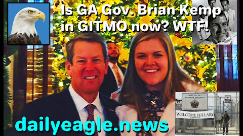 Is GA Gov Brian Kemp in GITMO now? WTF!