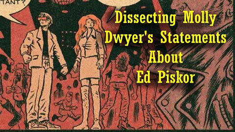 Dissecting Molly Dwyer's Statements about Ed Piskor
