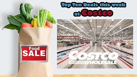 Costco - Alberta, Canada - Top 10 summer deals this week- July18th - July 31st - food - electronics