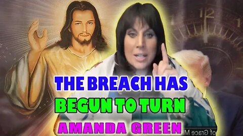 AMANDA GRACE PROPHECY 2022 🔥 THE BREACH HAS BEGUN TO TURN